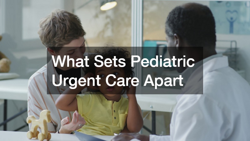 What Sets Pediatric Urgent Care Apart
